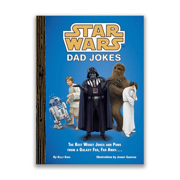 STAR WARS: DAD JOKES - THE BEST WORST JOKES AND PUNS FROM A GALAZY FAR, FAR AWAY